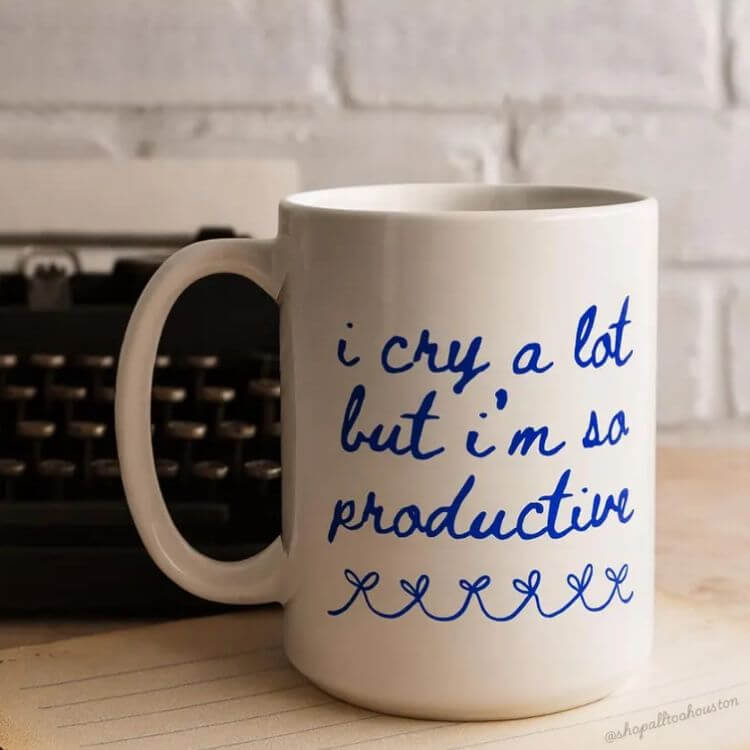 Productive Crying Mug