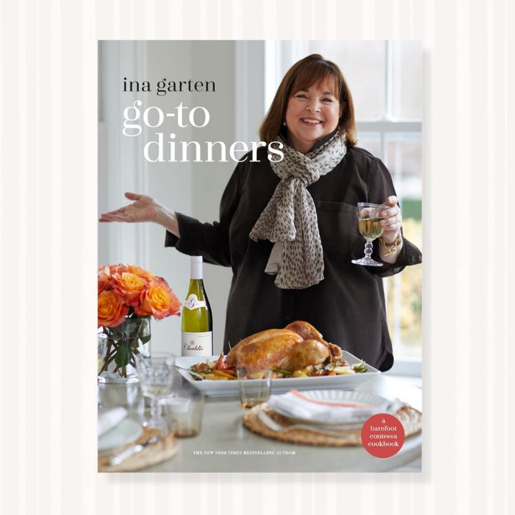 Go-To Dinners: A Barefoot Contessa Cookbook