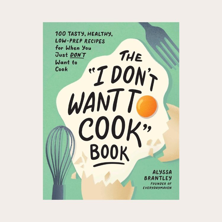 The "I Don't Want to Cook" Book