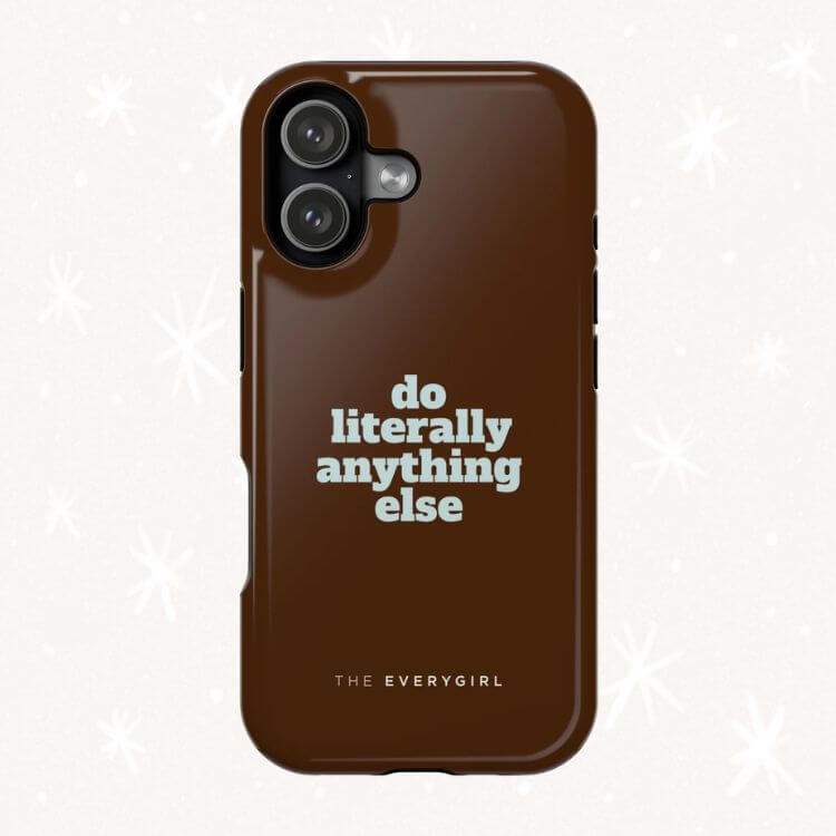 Do Literally Anything Else Phone Case