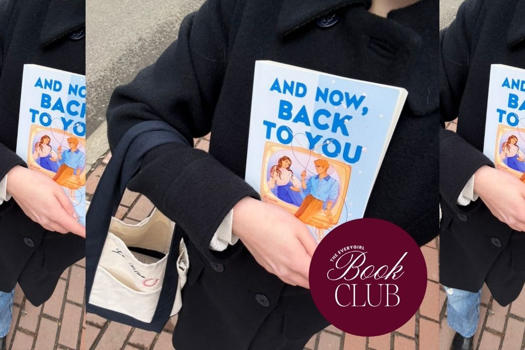 The Everygirl Book Club March Pick: And Now, Back to You