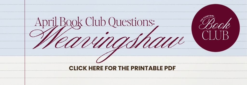 weavingshaw discussion questions the everygirl book club