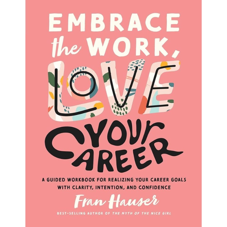 Embrace the Work, Love Your Career
