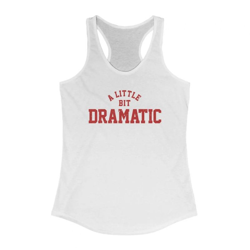 A Little Bit Dramatic Tank Top